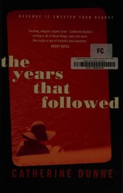 The Years That Followed Dunne Catherine 1954 Author