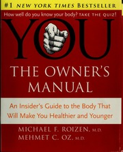Youthe Owners Manual An Insiders Guide To The Body That Will Make You Healthier And Younger 1st Ed Roizen