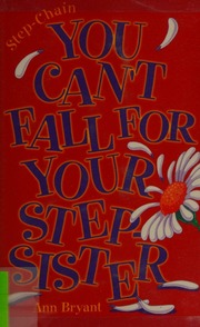 You Cant Fall For Your Stepsister Bryant Ann