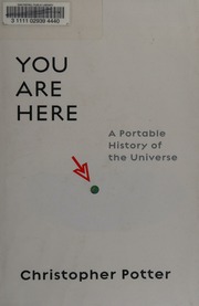 You Are Here A Portable History Of The Universe Potter Christopher