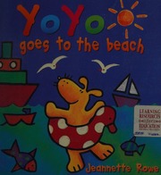 Yo Yo Goes To The Beach Rowe Jeannette