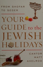 Your Guide To The Jewish Holidays From Shofar To Seder Axelrod