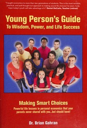 The Young Persons Guide To Wisdom Power And Life Success Making Smart Choices Gahran