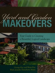 Yard And Garden Makeovers Your Guide To Creating A Beautiful Logical Landscape Kay