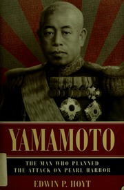 Yamamoto The Man Who Planned Pearl Harbor First Edition Edition Hoyt