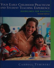 Your Early Childhood Practicum And Student Teaching Experience Guidelines For Success 2nd Ed Tyminski