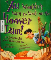 You Wouldnt Want To Work On The Hoover Dam Unknown