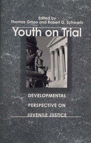 Youth On Trial A Developmental Perspective On Juvenile Justice Grisso