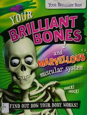 Your Brilliant Bones And Marvellous Muscular System Mason Paul