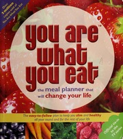 You Are What You Eat The Meal Planner That Will Change Your Life None None