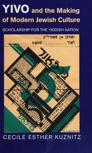 Yivo And The Making Of Modern Jewish Culture Scholarship For The Yiddish Nation Kuznitz
