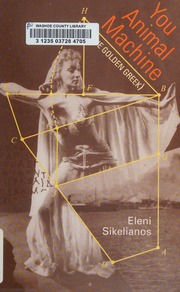 You Animal Machine The Golden Greek Sikelianos Eleni