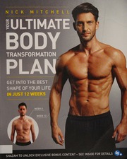Your Ultimate Body Transformation Plan Get Into The Best Shape Of Your Life In Just 12 Weeks Mitchell