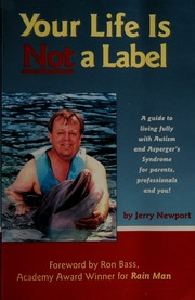 Your Life Is Not A Label A Guide To Living Fully With Autism And Aspergers Syndrome For Parents Professionals And You Newport