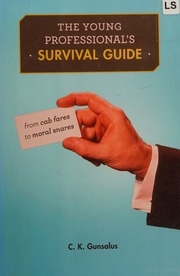 The Young Professionals Survival Guide From Cab Fares To Moral Snares Gunsalus