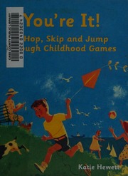 Youre It A Hop Skip And Jump Through Childhood Games Hewett