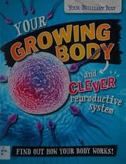 Your Growing Body And Clever Reproductive System Mason Paul 1967 Author