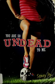 You Are So Undead To Me Stacey Jay