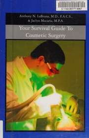 Your Survival Guide To Cosmetic Surgery Labruna Anthony N Mucaria