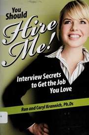 You Should Hire Me Interview Secrets To Get The Job You Love Krannich