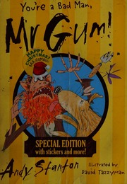 Youre A Bad Man Mr Gum Stanton Andy Tazzyman David