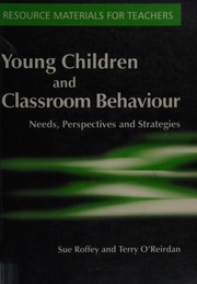 Young Children And Classroom Behaviour Needs Perspectives And Strategies 1 Edition Roffey