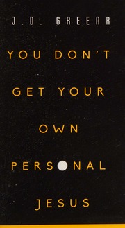 You Dont Get Your Own Personal Jesus Greear J D 1973 Author
