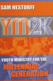 Ym2k Youth Ministry For The Millenial Generation Hestorff Sam