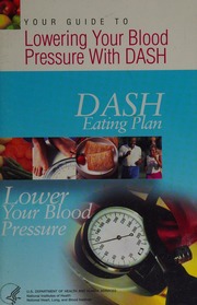 Your Guide To Lowering Your Blood Pressure With Dash Dash Eating Plan Lower Your Blood Pressure 1 Edition National Heart