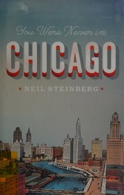 You Were Never In Chicago Steinberg Neil