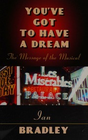 Youve Got To Have A Dream The Message Of The Musical Bradley