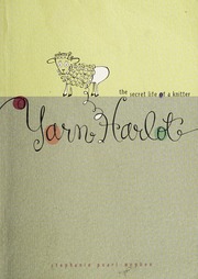 Yarn Harlot The Secret Life Of A Knitter Pearlmcphee Stephanie