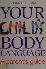 Your Childs Body Language A Parents Guide Quilliam Sarah