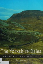 The Yorkshire Dales Landscape And Geology Waltham Tony