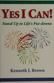 Yes I Can Stand Up To Lifes Putdowns Brown Kenneth J
