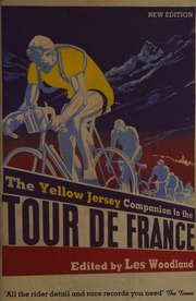 The Yellow Jersey Companion To The Tour De France Woodland Les
