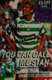 You Can Call Me Stan The Stiliyan Petrov Story Petrov Stiliyan