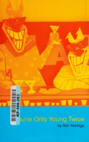 Youre Only Young Twice Aldridge Ron