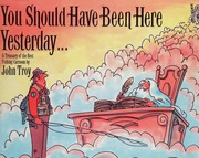 You Should Have Been Here Yesterday First Edition Edition Troy