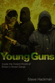 Young Guns Inside The Violent World Of Britains Street Gangs Hackman