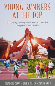 Young Runners At The Top A Training Racing And Lifestyle Guide For Competitors And Coaches Hudson