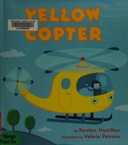 Yellow Copter Hamilton K R Kersten R Petrone Valeria Illustrator