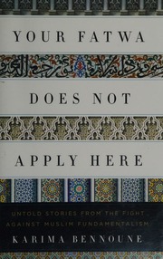 Your Fatwa Does Not Apply Here Untold Stories From The Fight Against Muslim Fundamentalism Bennoune