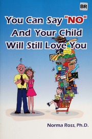 You Can Say No And Your Child Will Still Love You None Ross