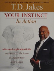 Your Instinct In Action A Personal Application Guide To Instinct The Power To Unleash Your Inborn Drive First Edition Jakes