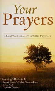 Your Prayers A Guidebook To A More Powerful Prayer Life None None