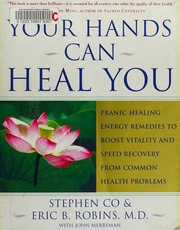 Your Hands Can Heal You Pranic Healing Energy Remedies To Boost Vitality And Speed Recovery From Common Health Problems Co