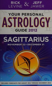Your Personal Astrology Guide 2012 Sagittarius Levine Rick