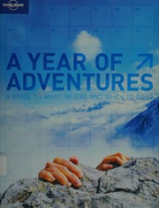 A Year Of Adventures A Guide To Where What And When To Do It Bain