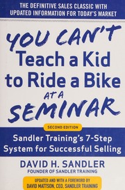 You Cant Teach A Kid To Ride A Bike At A Seminar Sandler Trainings 7step System For Successful Selling Sandler